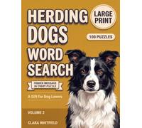 Herding Dogs Word Search: 100 Large Print Puzzles About Clever Collies, Loyal Shepherds, and the Breeds Born to Herd (Dog Breeds Word Search)