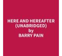 Here And Hereafter (unabridged) (audiolibro)