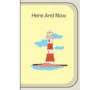 Here And Now: Gift Notebook Journal for Friends and Family