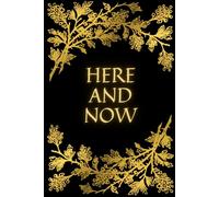 Here and Now: Motivational Calendar Notebook. Diet Journal for Women and Men. Weekly and Monthly Planner