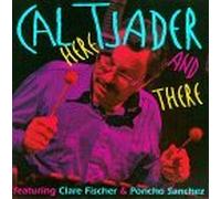 Here And There by Cal Tjader (1996-04-16)