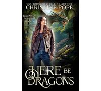 Here Be Dragons: A Magical Urban Fantasy: 4 (Legendary)