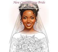 Here Comes Every Bride: Brides Around the World - A Wedding Coloring Book Celebrating Love in Every Culture