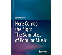 Here Comes the Sign: The Semiotics of Popular Music