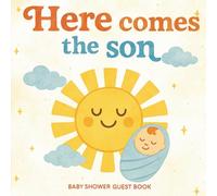 Here Comes the Son - Baby Shower Guest Book: A Sunny & Colorful Keepsake with Matte Cover for Guests to Share Wishes, Memories, and Baby Shower Joy