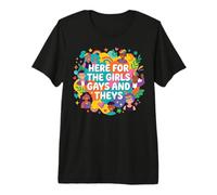 Here for The Girls Gays and Theys Cool LGBTQ Camiseta Premium