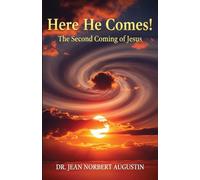 Here He Comes!: The Second Coming of Jesus
