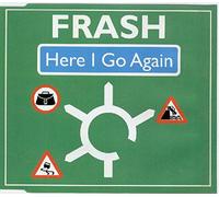 Here I Go Again - Frash CDS