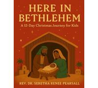 Here in Bethlehem: A 12-Day Christmas Journey for Kids