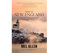 Here in New England: Unforgettable Stories of People, Places, and Memories That Connect Us All.