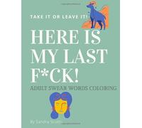 Here is my last f*ck