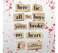 Here Lie All the Boys Who Broke My Heart