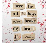 Here Lie All the Boys Who Broke My Heart