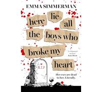 Here Lie All the Boys Who Broke My Heart: A binge-worthy campus thriller romance!