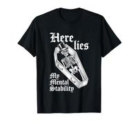 Here Lies My Mental Stability - Esqueleto de Actitud Divertida Camiseta