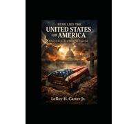 HERE LIES THE UNITED STATES OF AMERICA: A FUNERAL SERVICE FOR A NATION THAT FORGOT GOD