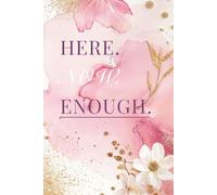 HERE. NOW. ENOUGH.: A Self-Reflection Journal and Lined Notebook for Women