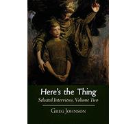 Here’s the Thing: Selected Interviews, Volume 2