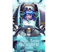 Here, There Be DORFS!: Book 4
