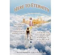 Here to Eternity: Destruction of Atlantis, Dinosaurs, the Ice Age, and Adam and Eve