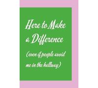 Here to Make a Difference (even if people avoid me in the hallway): Funny HR Notebook for Work, Gift for Boss or Coworker | 6x9, 110 Lined Pages