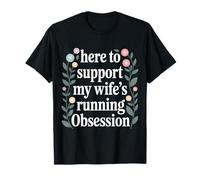 Here To Support My Wife'S Running Obsession - Camiseta