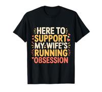 Here To Support My Wife'S Running Obsession - Camiseta