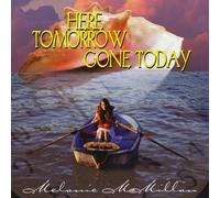 Here Tomorrow Gone Today