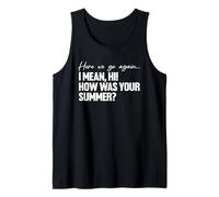Here We Go Again I Mean Hi How Was Your Summer Teacher Camiseta sin Mangas