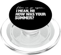 Here We Go Again I Mean Hi How Was Your Summer Teacher PopSockets PopGrip para MagSafe