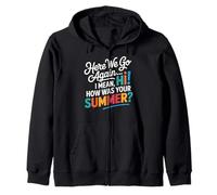 Here We Go Again I Mean Hi How Was Your Summer Teachers Sudadera con Capucha