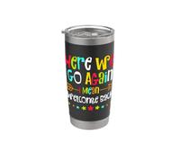Here We Go Again I Mean Welcome Back Back to School Teacher Vaso térmico de acero inoxidable de doble pared