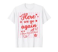 Here We Go Again I Mean Welcome Back Teacher Back to School Camiseta