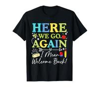 Here We Go Again I Mean Welcome Back Teacher Back To School Camiseta