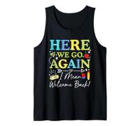 Here We Go Again I Mean Welcome Back Teacher Back To School Camiseta sin Mangas