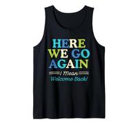Here We Go Again I Mean Welcome Back Teacher Back To School Camiseta sin Mangas