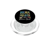 Here We Go Again I Mean Welcome Back Teacher Back To School PopSockets PopGrip para MagSafe