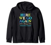 Here We Go Again I Mean Welcome Back Teacher Back To School Sudadera con Capucha