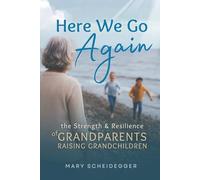 Here We Go Again: The Strength & Resilience of Grandparents Raising Grandchildren (GrandFamily World)