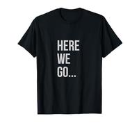 HERE WE GO Camiseta
