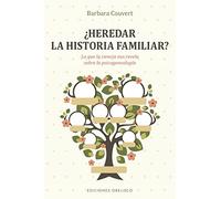 ¿Heredar la historia familiar?; Lo que la ciencia nos revela sobre la psicogenealogía (Psicología)