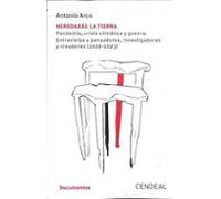Heredarás La Tierra. Pandemia Crisis Climática Y Guerra