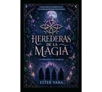 Herederas de la magia: La obsesión de la bruja