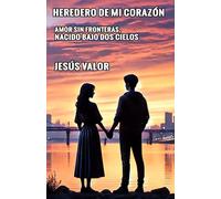 Heredero de Mi Corazón: Un amor que cruza el mundo