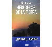 Herederos De La Tierra. Guia Para El Despertar