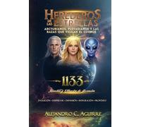 HEREDEROS DE LAS ESTRELLAS: Arcturianos, Pleyadianos y las Razas que Vigilan el Cosmos
