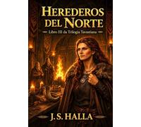 Herederos del Norte: Una epopeya de la era vikinga sobre el regreso, la determinación y las tierras del Norte: 3 (La Trilogía Tavastiana)