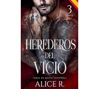 Herederos del Vicio Serie de Mafia, 3 Libros en 1! (Español) (Mafia Romance Español)