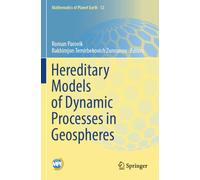 Hereditary Models of Dynamic Processes in Geospheres: 12 (Mathematics of Planet Earth, 12)
