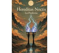 Hereditas Noctis: La Profezia